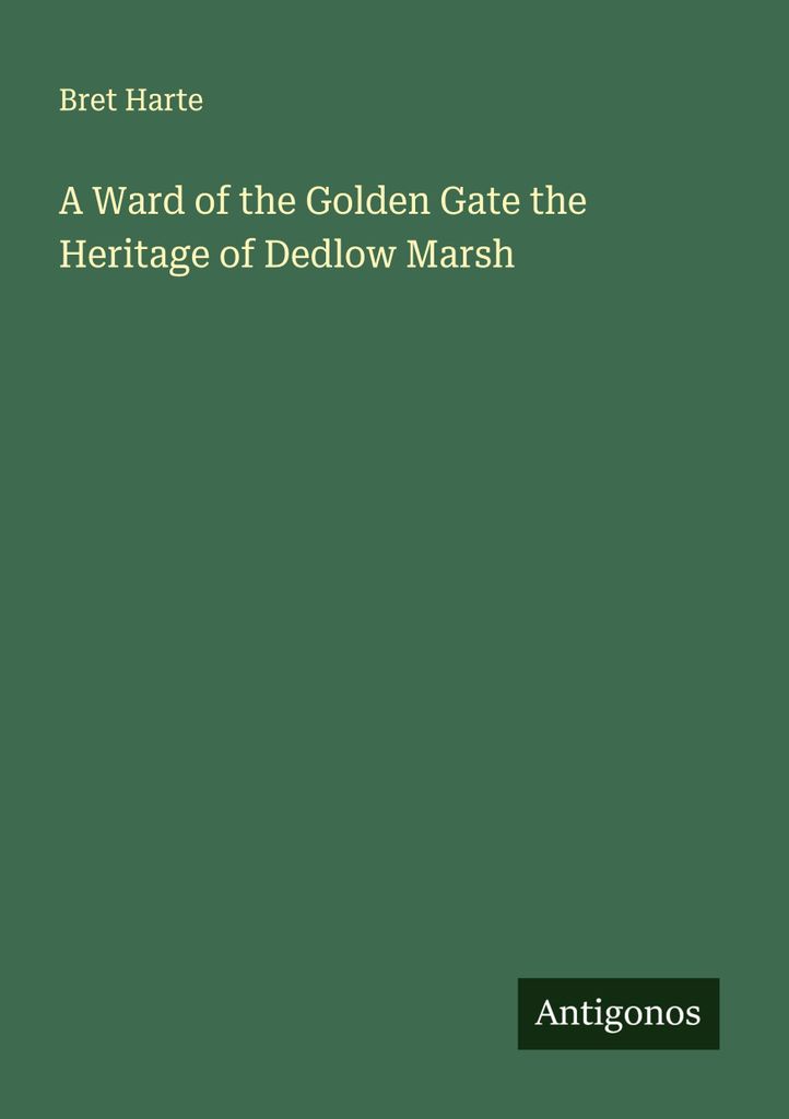 A Ward of the Golden Gate the Heritage of Dedlow Marsh