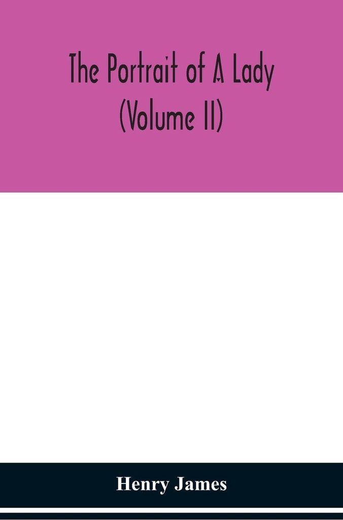 The Portrait Of A Lady (Volume Ii)