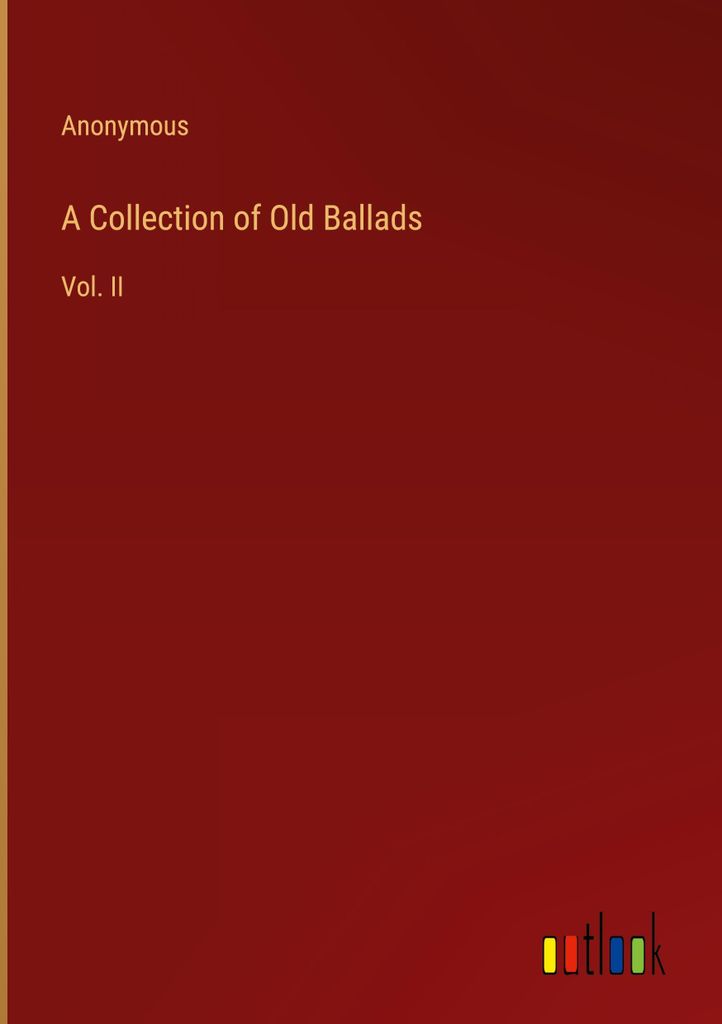 A Collection of Old Ballads