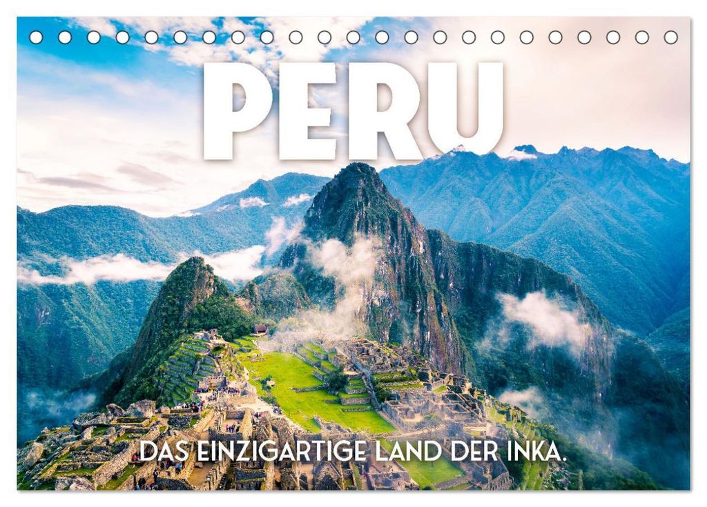 Peru - Das einzigartige Land der Inkas. (Tischkalender 2027 DIN A5 quer), CALVENDO Monatskalender