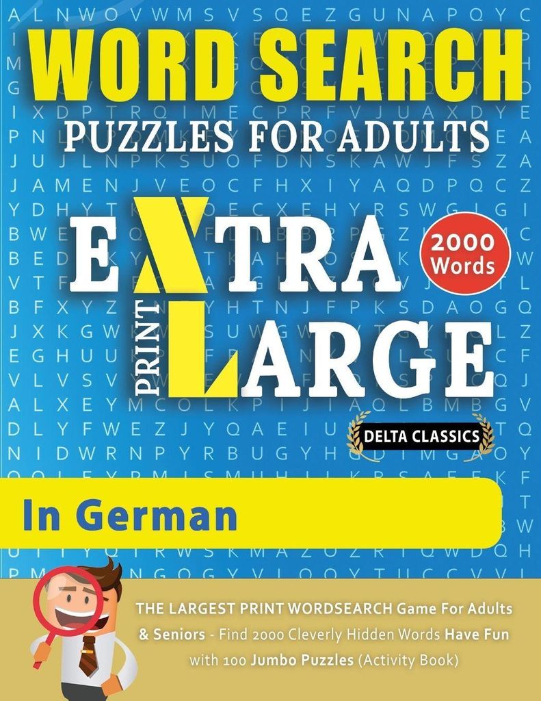 WORD SEARCH PUZZLES EXTRA LARGE PRINT FOR ADULTS IN GERMAN - Delta Classics - The LARGEST PRINT WordSearch Game for Adults And Seniors - Find 2000 ...
