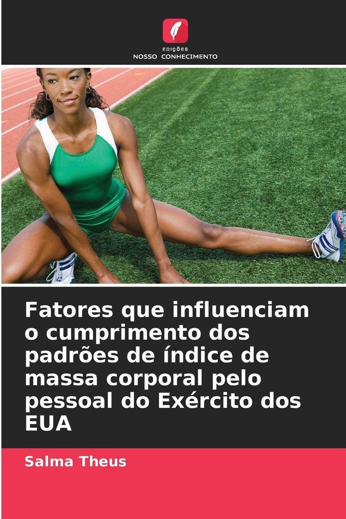 Fatores que influenciam o cumprimento dos padrões de índice de massa corporal pelo pessoal do Exército dos EUA