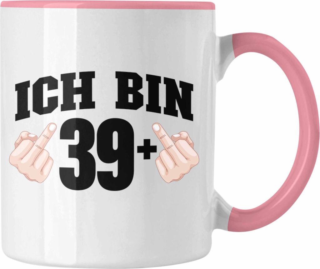 Trendation - Ich Bin 39+ Mittelfinger Tasse Geschenk 40. Geburtstag Geschenke Mann Frau Lustiger Spruch Mutter Vater (Rosa)