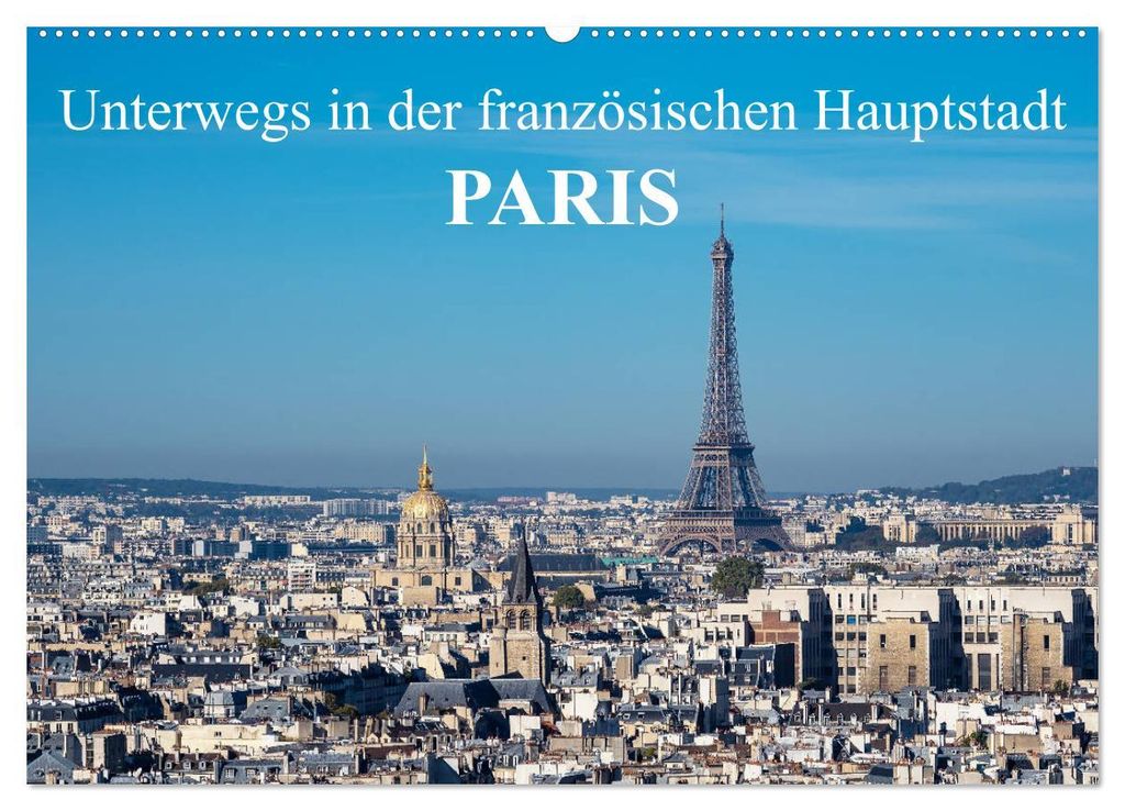Unterwegs in der französischen Hauptstadt Paris (Wandkalender 2027 DIN A2 quer), CALVENDO Monatskalender