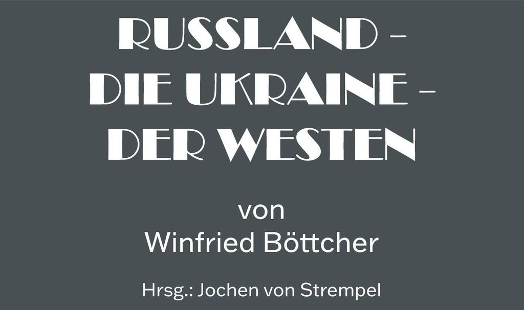 Russland - Die Ukraine - Der Westen