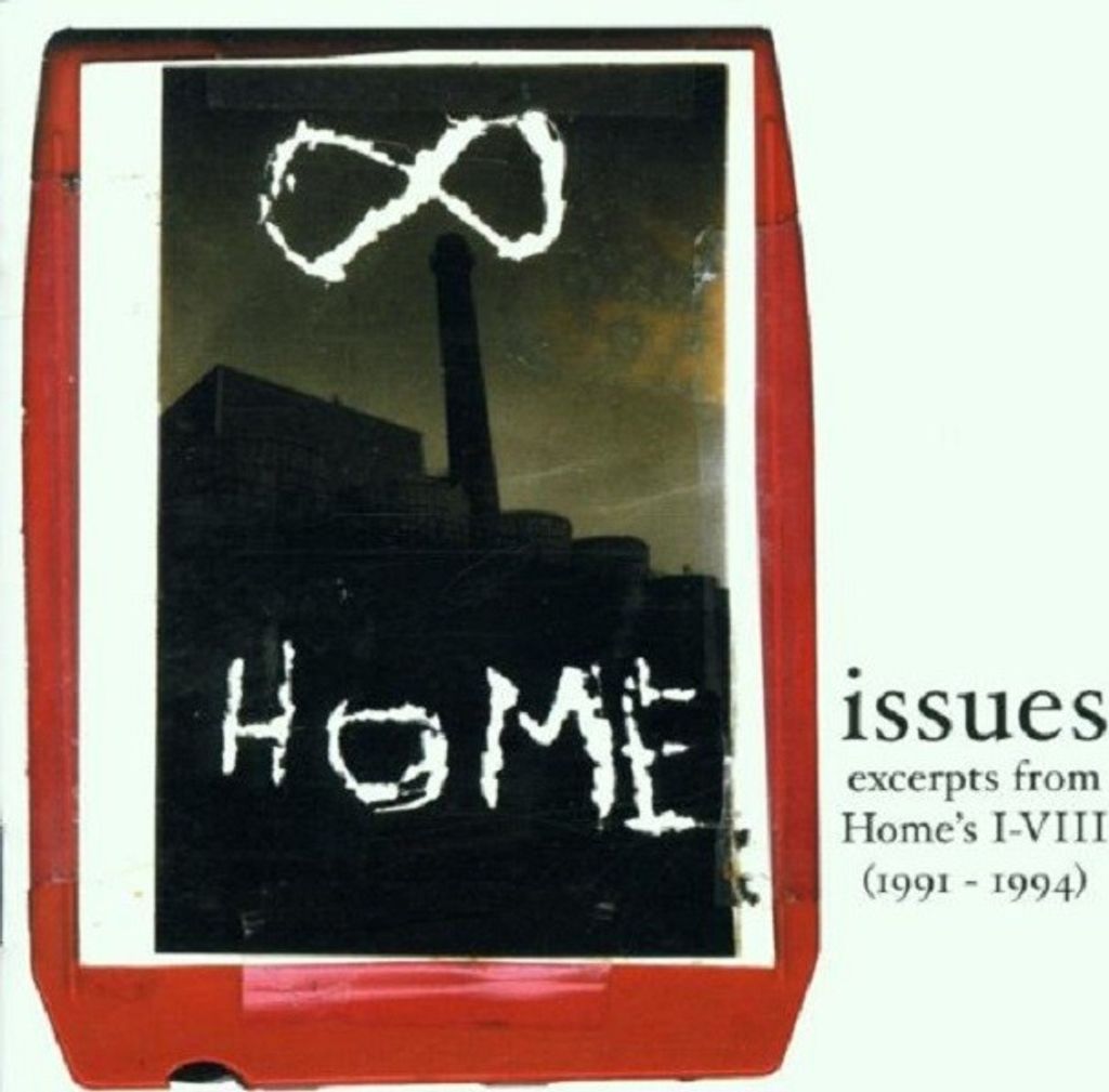 Home-Issues:Excerpts From Home's I-VIII (1991-1994