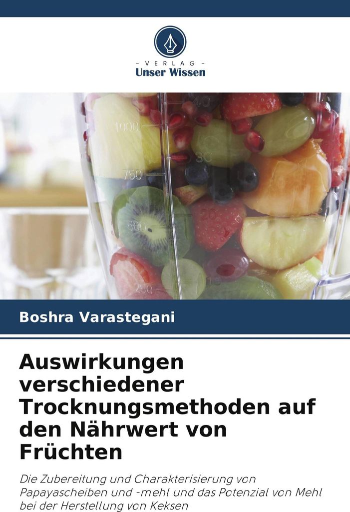 Auswirkungen verschiedener Trocknungsmethoden auf den Nährwert von Früchten