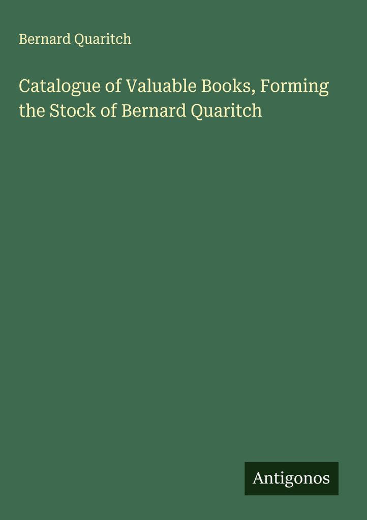 Katalog wertvoller Bücher, die den Bestand von Bernard Quaritch bilden