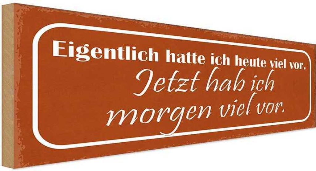 vianmo Holzschild 10x27 cm jetzt hab ich morgen viel vor Dekoration