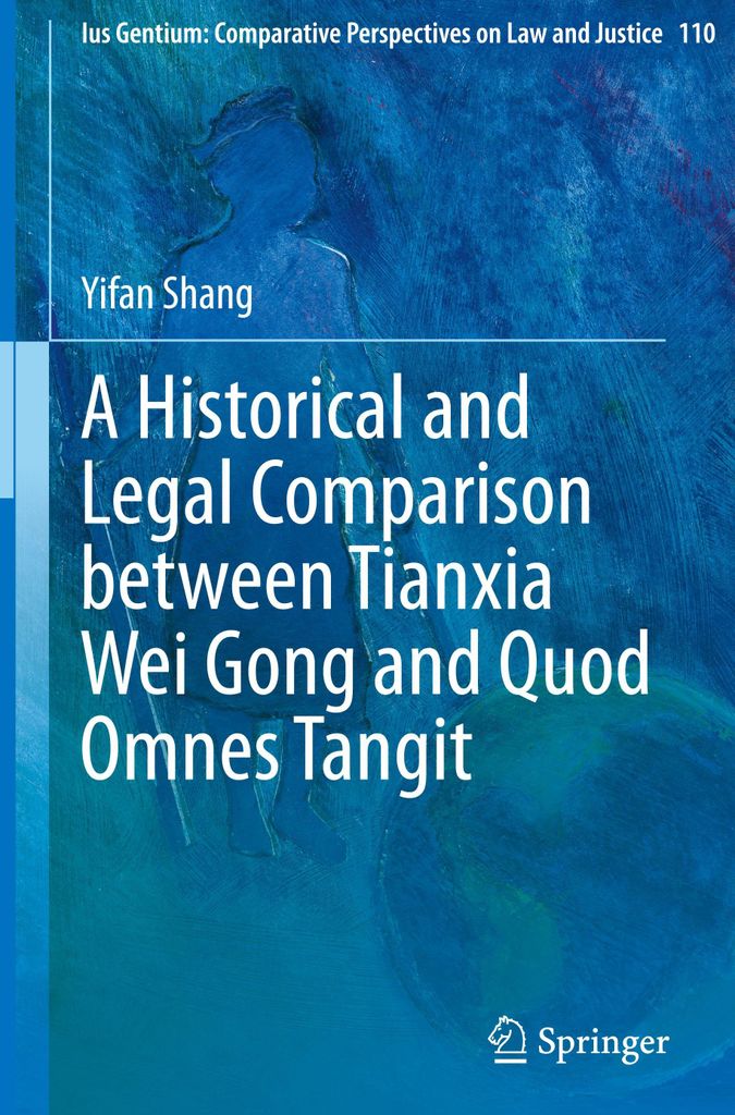 A Historical and Legal Comparison between Tianxia Wei Gong and Quod Omnes Tangit