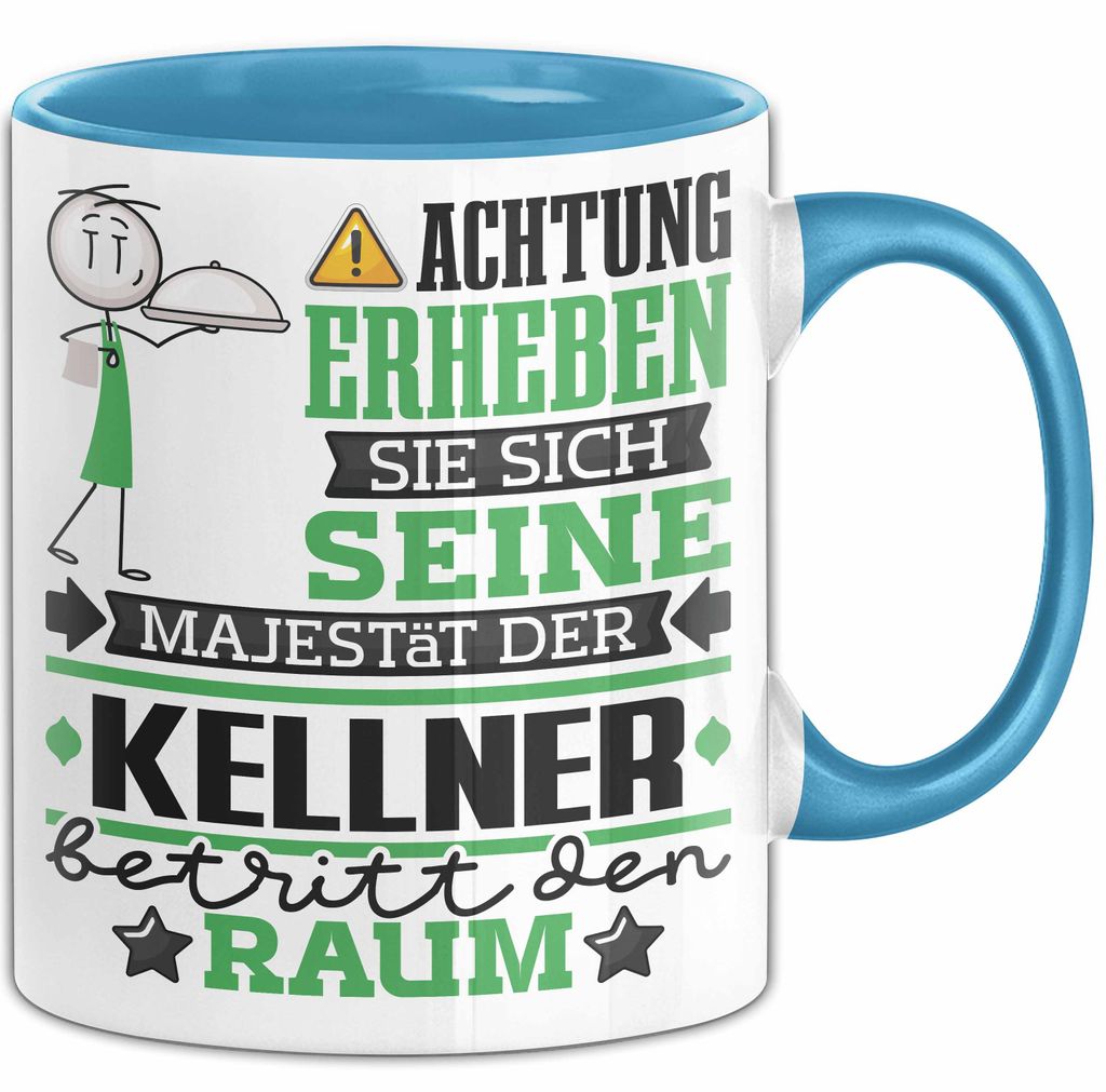 Kellner Geschenk Tasse Lustiger Spruch Erheben Sie Sich Der Kellner Betritt den Raum (Blau)
