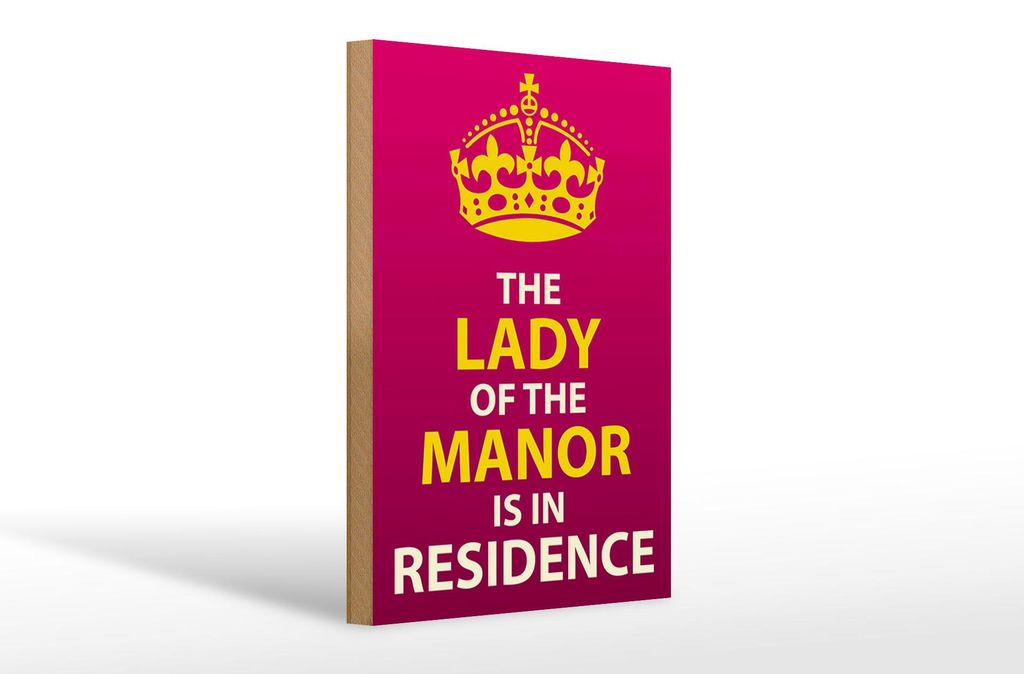 Holzschild Spruch 20x30cm Lady of the Manor in residence