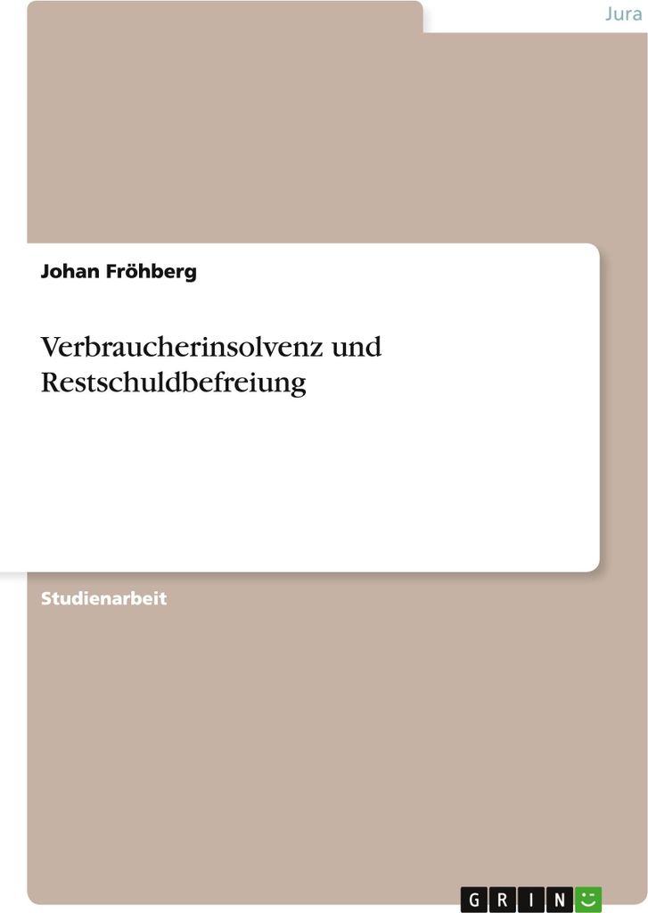 Verbraucherinsolvenz und Restschuldbefreiung