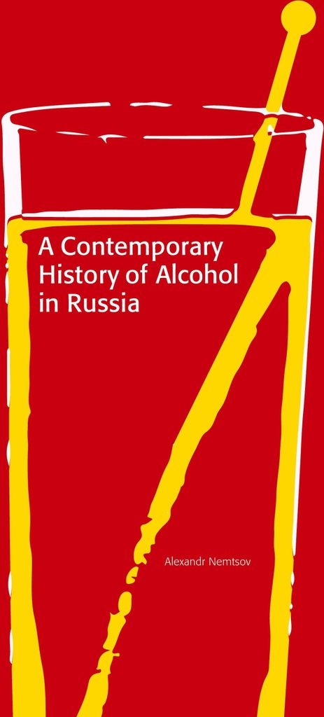 A Contemporary History of Alcohol in Russia