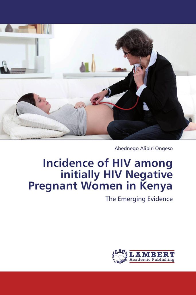 Incidence of HIV among initially HIV Negative Pregnant Women in Kenya