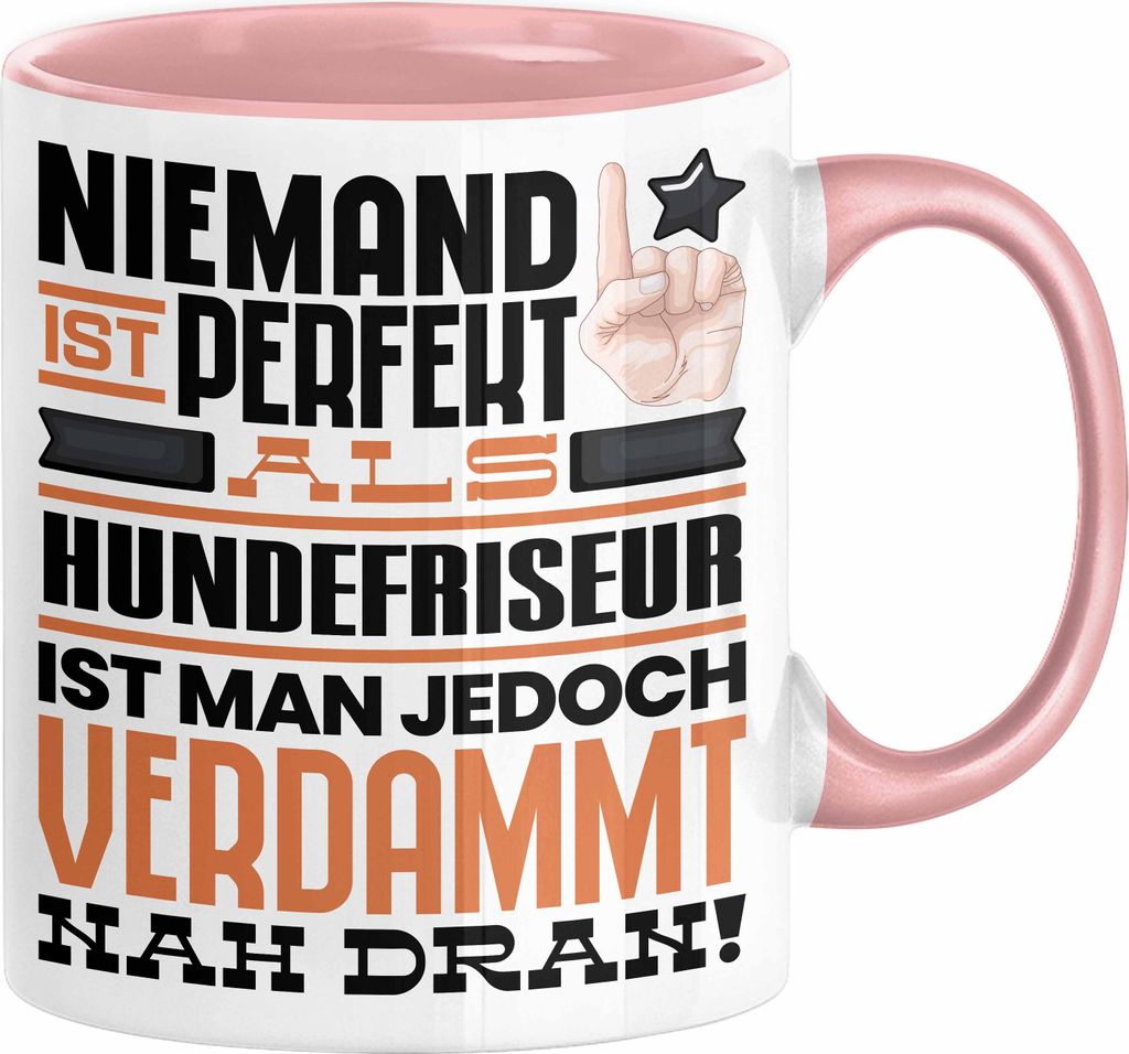 Hundefriseur Geschenk Tasse Lustige Geschenkidee für Hundefriseur Geburtstag Kaffee-Becher Niemand Ist Perfekt Aber Als Hundefriseur Ist Man Nah D...