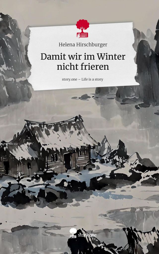 Damit wir im Winter nicht frieren. Life is a Story - story.one