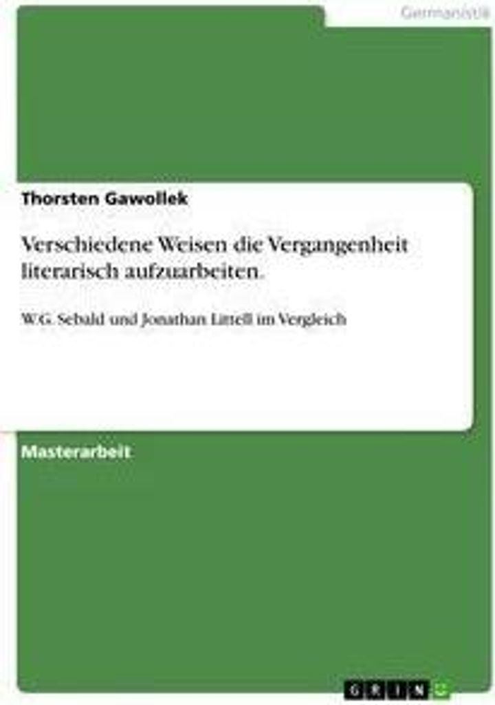 Verschiedene Weisen die Vergangenheit literarisch aufzuarbeiten.