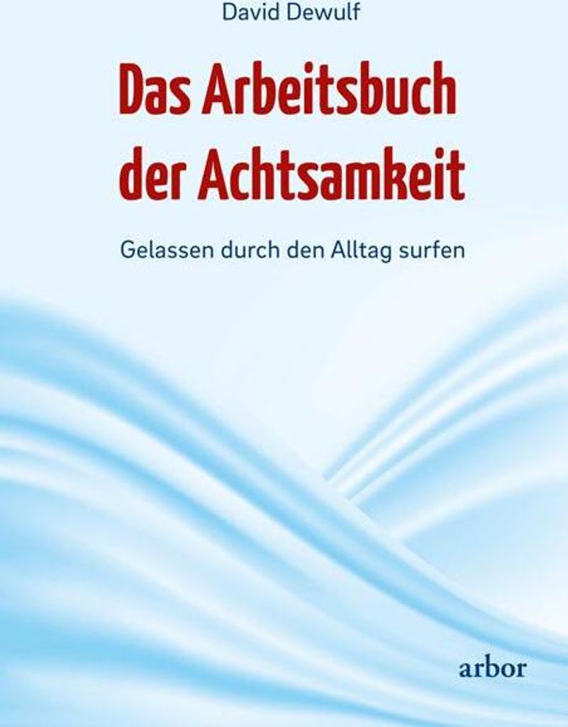 Das Arbeitsbuch der Achtsamkeit