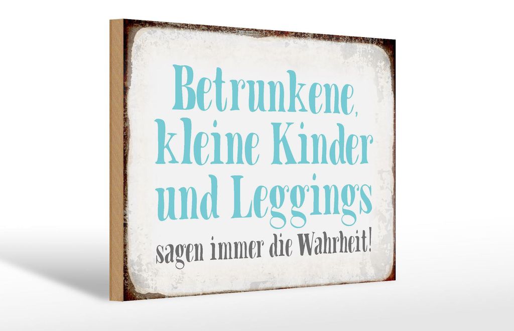 Holzschild Spruch 30x20cm Kinder Leggings sagen Wahrheit Produktbild 