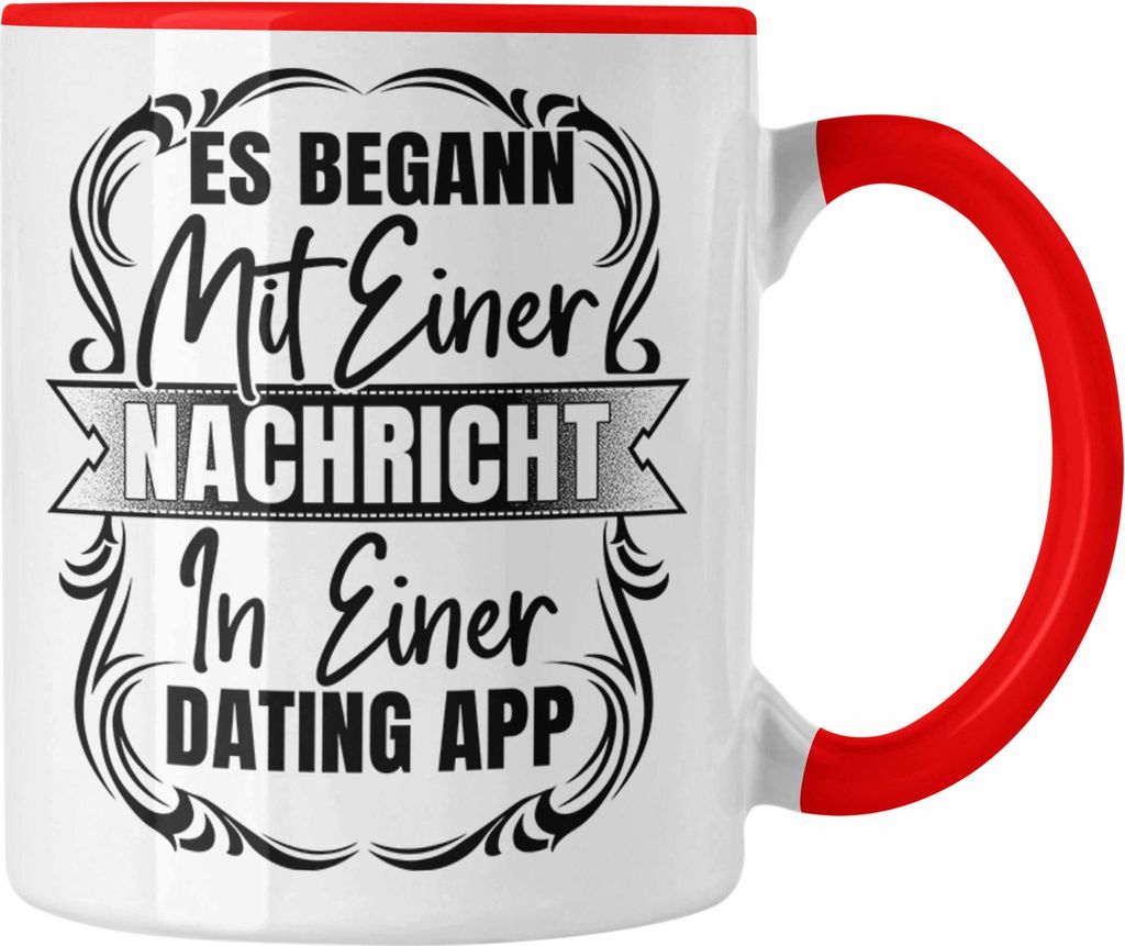 Trendation - Es Begann Mit Einer Nachricht In Einer Dating App Valentinstag Tasse Geschenk Für Ihn Paare Geschenkidee Freund Freundin Jahrestag (Rot)