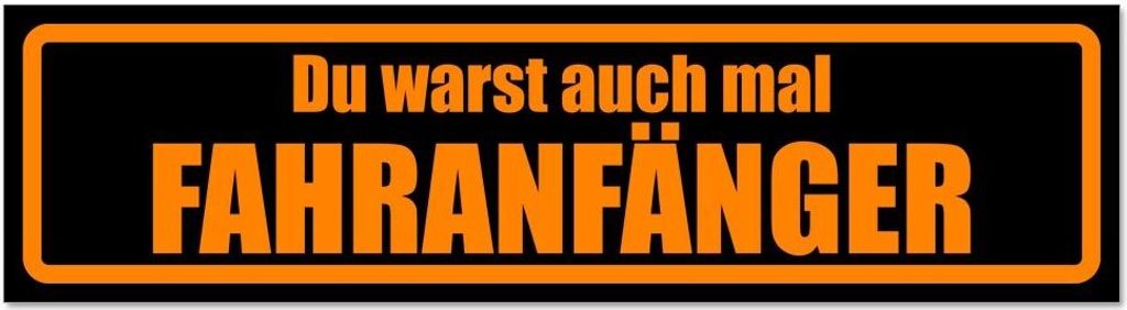 Kiwistar - Autoaufkleber - Orange - Schwarz - 30 x 8 cm - Fahranfänger warst du auch - Hinweis Aufkleber Sticker für Auto, Kfz, Fahrrad, PKW, LKW