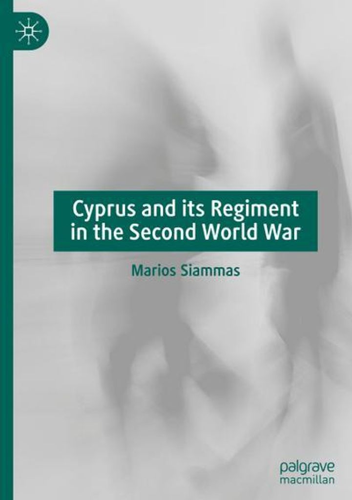 Cyprus and its Regiment in the Second World War