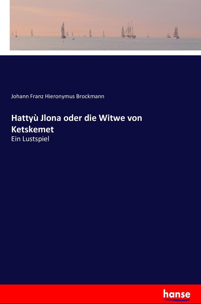 Hattyù Jlona oder die Witwe von Ketskemet