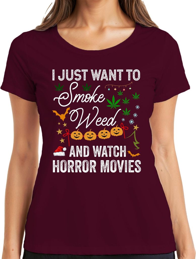 I Just Want To Smoke Weed And Watch Horror Movies Halloween Damen T-Shirt, Burgundy, L