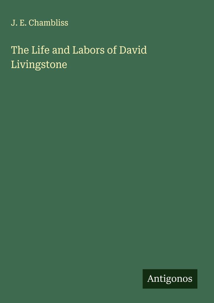 The Life and Labors of David Livingstone