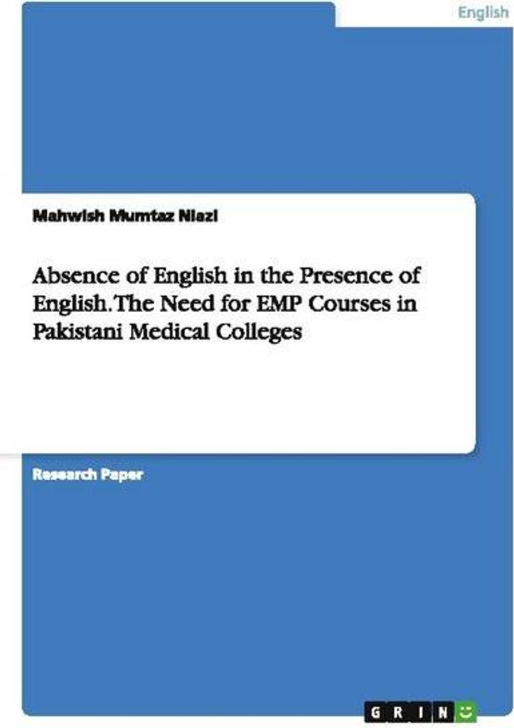 Absence of English in the Presence of English. The Need for EMP Courses in Pakistani Medical Colleges