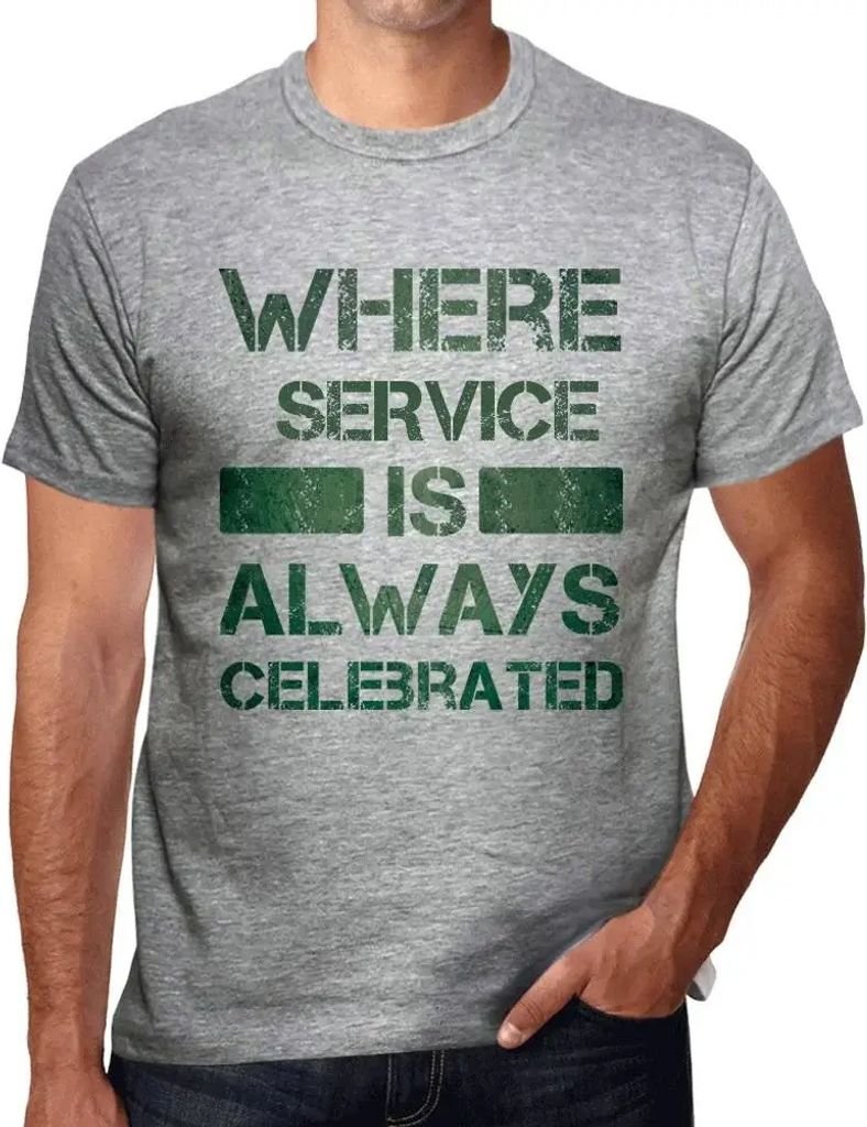 Herren Grafik T-Shirt Wo Dienst immer gefeiert wird – Where Service Is Always Celebrated – Öko-Verantwortlich Vintage Jahrgang Kurzarm Lustige...