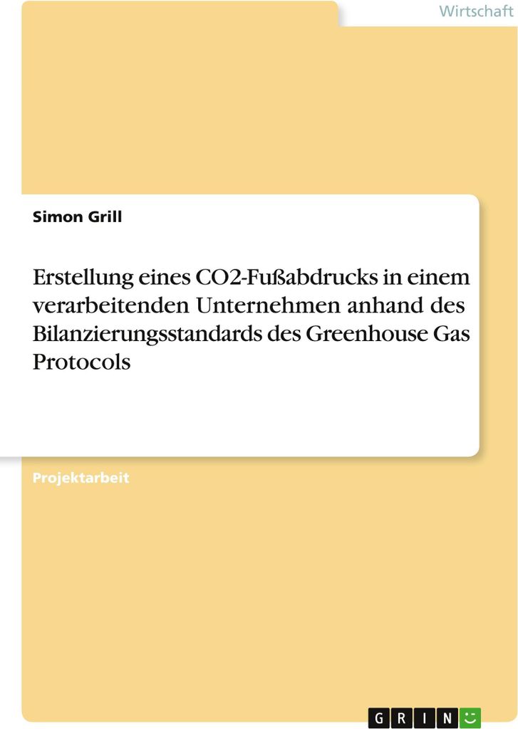 Erstellung eines CO2-Fußabdrucks in einem verarbeitenden Unternehmen anhand des Bilanzierungsstandards des Greenhouse Gas Protocols