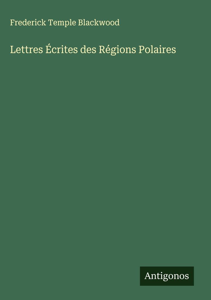 Lettres Écrites des Régions Polaires