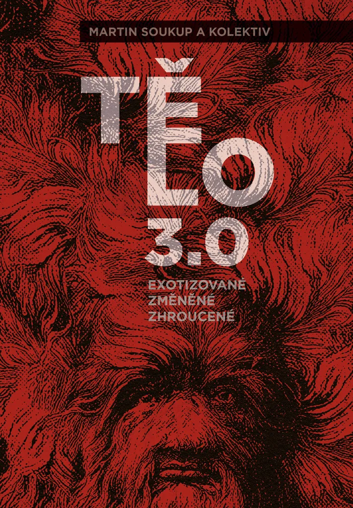 Tělo 3.0 Martin Soukup : Décrypter l'Évolution Culturelle du Corps Social