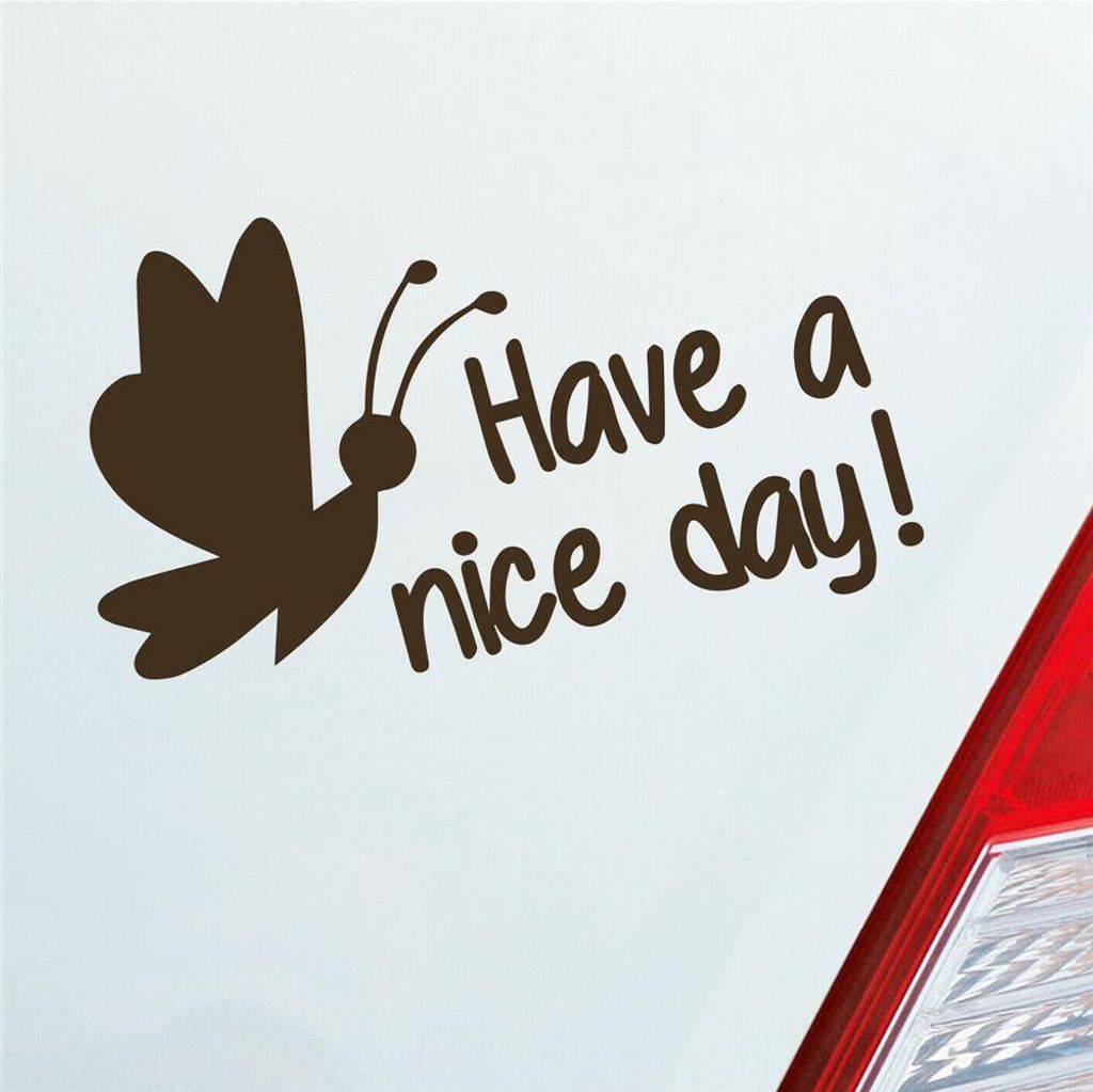 Auto Aufkleber Have a nice day! Schmetterling süß Frühling 15x10 cm Braun Sticker Heckscheibenaufkleber