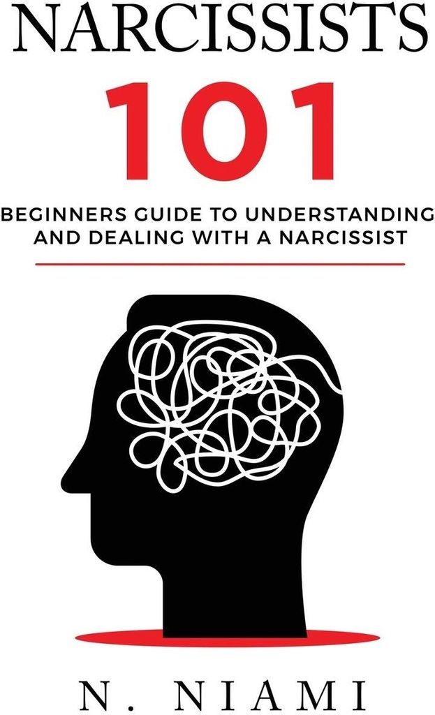 NARCISSISTS 101 - Beginners guide to understanding and dealing with a narcissist