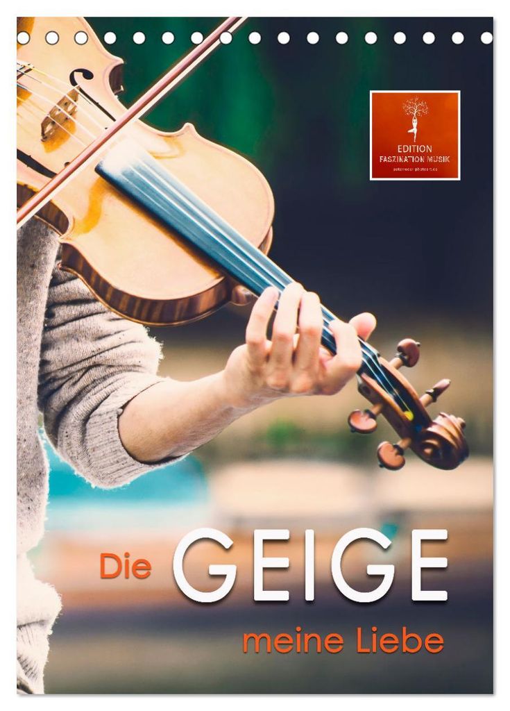 Die Geige meine Liebe (Tischkalender 2027 DIN A5 hoch), CALVENDO Monatskalender