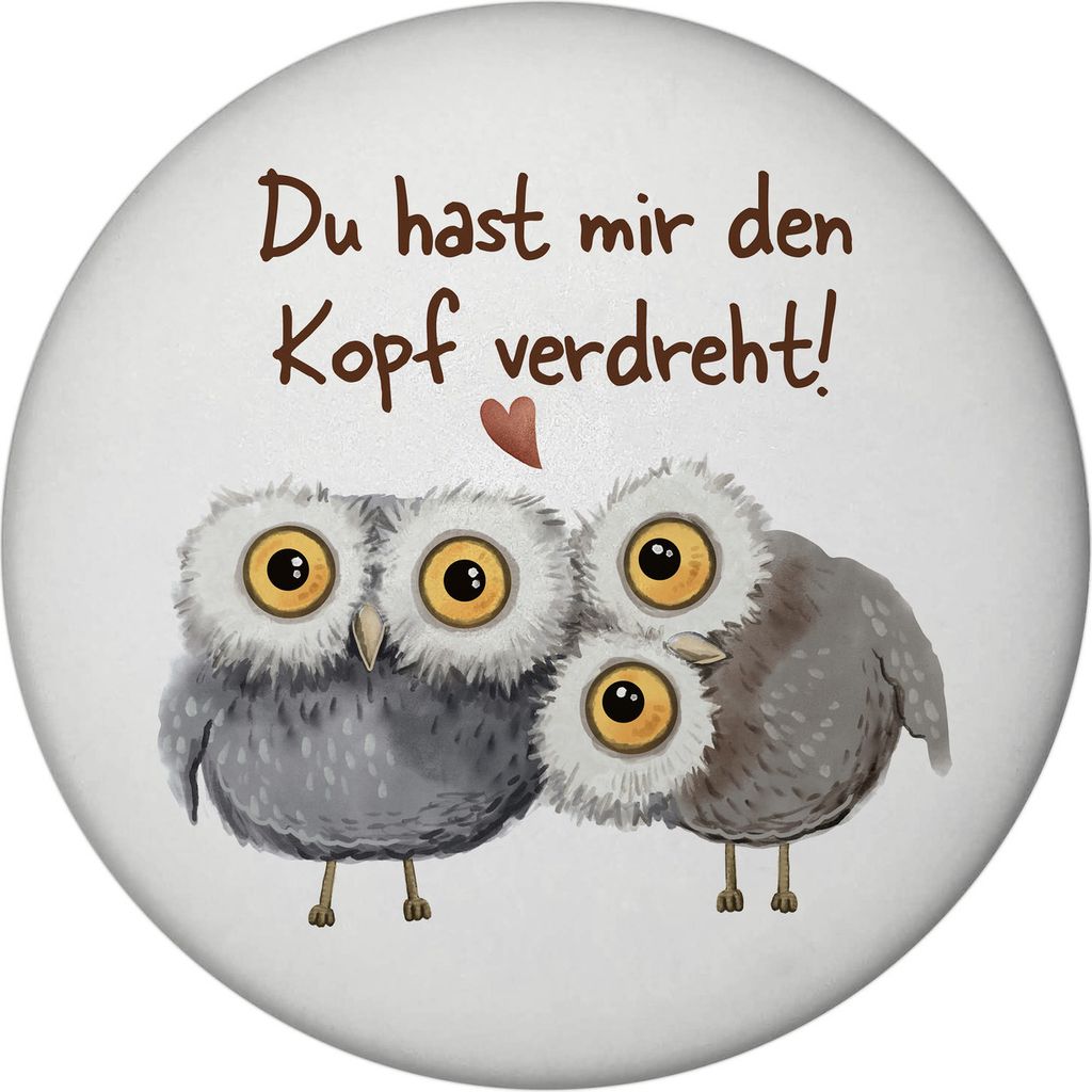 Eulen Magnet mit Flaschenöffner rund mit Spruch Du hast mir den Kopf verdreht