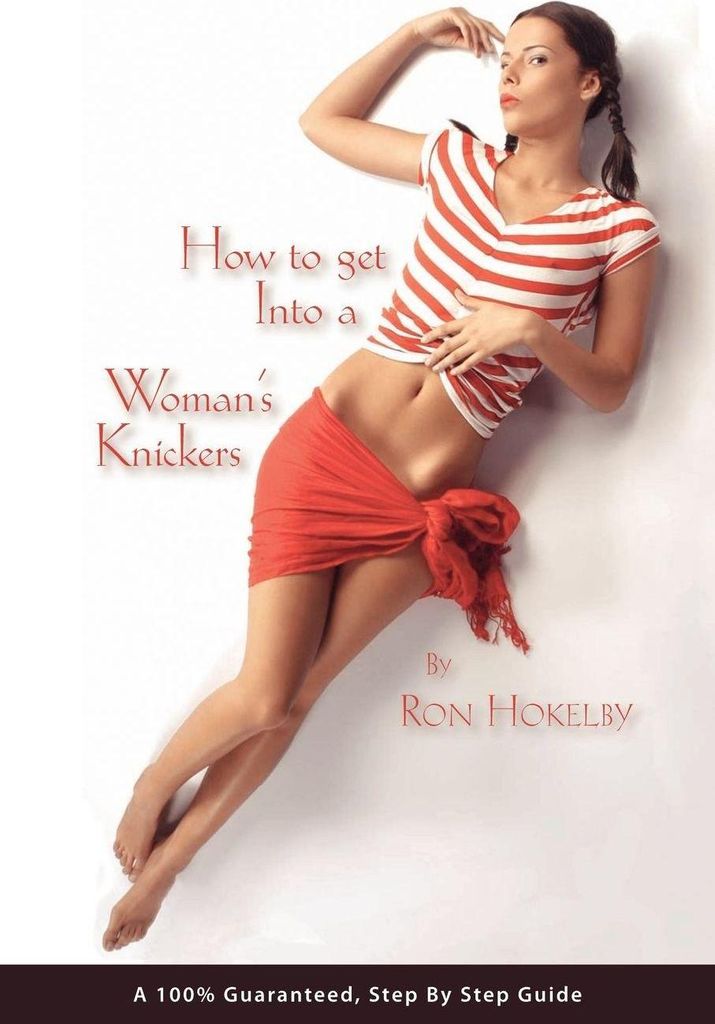 How to Get Into a Woman's Knickers