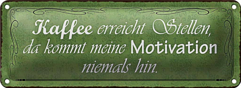 Blechschild Spruch 27x10cm Kaffee erreicht Stellen da kommt Dekoration