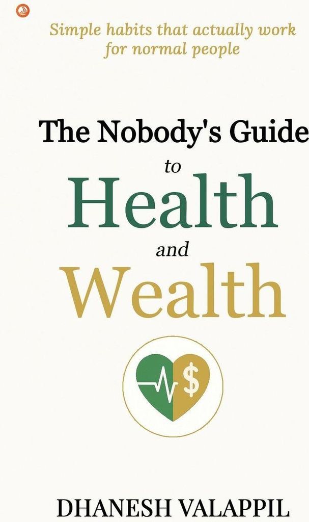 The Nobody's Guide to Health and Wealth