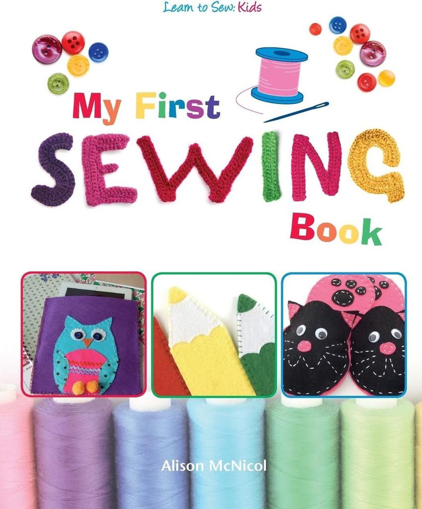 My First Sewing Book - Learn To Sew