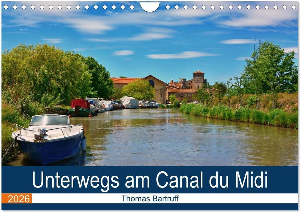 Unterwegs am Canal du Midi (Wandkalender 2026 DIN A4 quer), CALVENDO Monatskalender