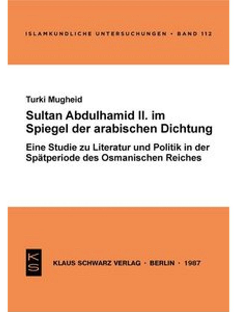 Sultan Abdülhamid II. im Spiegel der arabischen Dichtung seiner Zeit