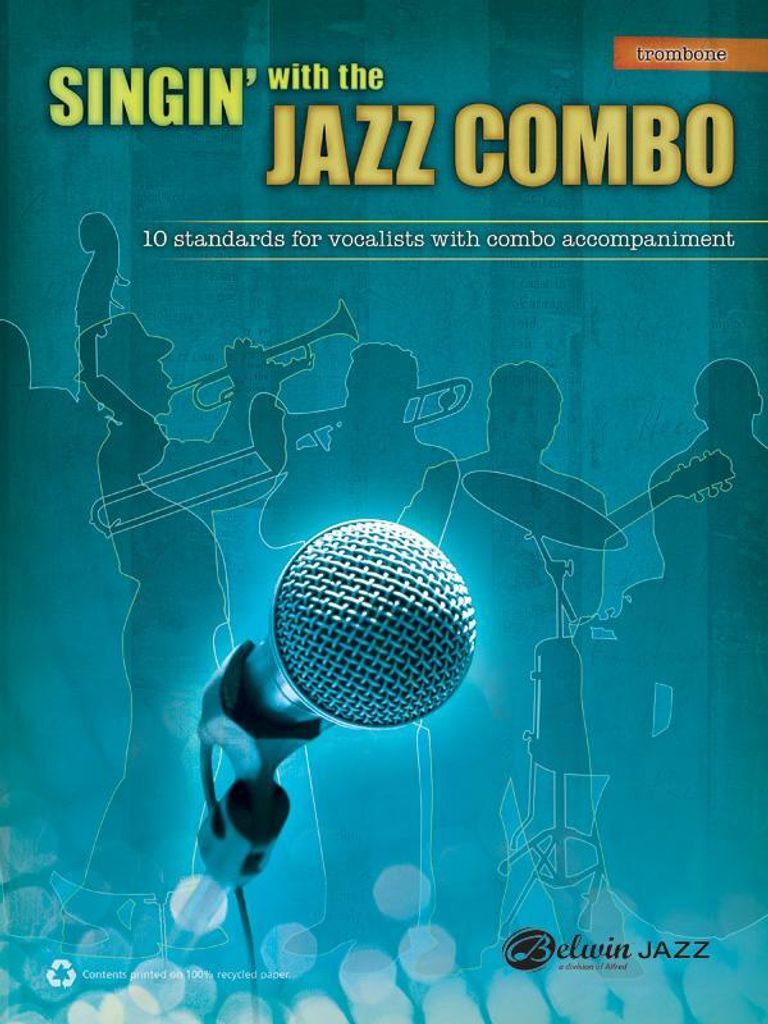 Singin' with the Jazz Combo: 10 Jazz Standards for Vocalists with Combo Accompaniment - Trombone