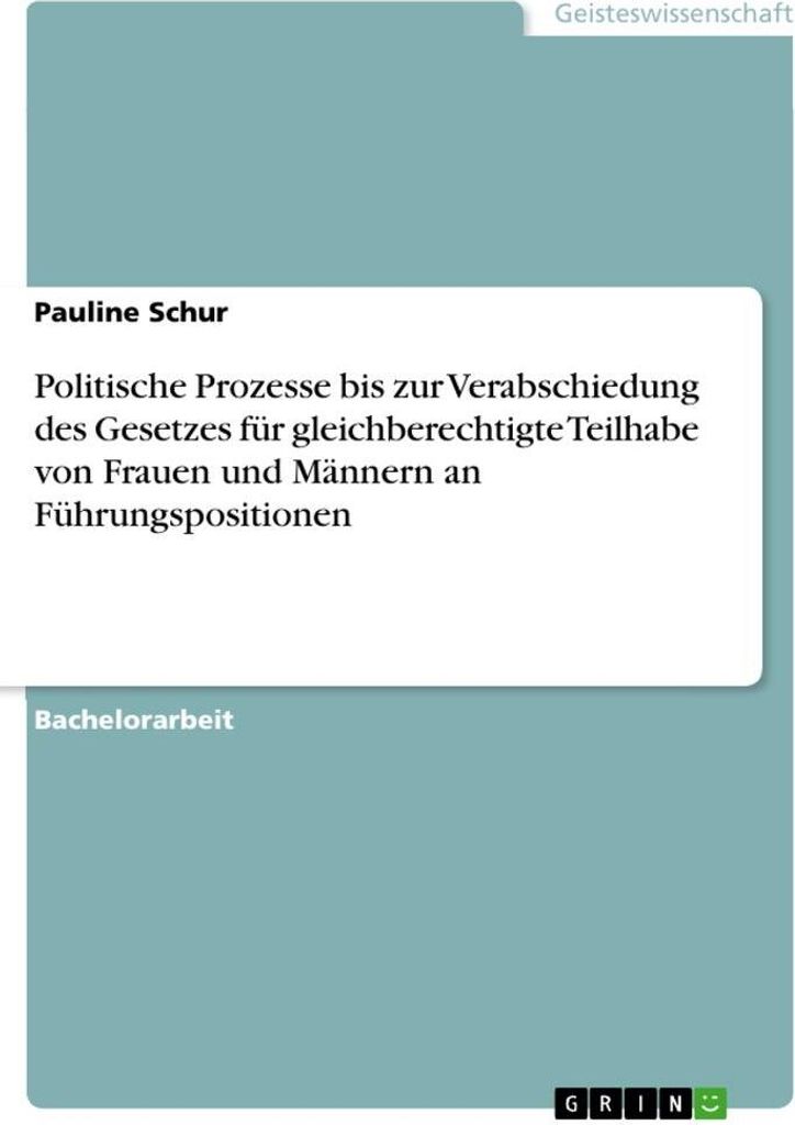 Politische Prozesse bis zur Verabschiedung des Gesetzes für gleichberechtigte Teilhabe von Frauen und Männern an Führungspositionen