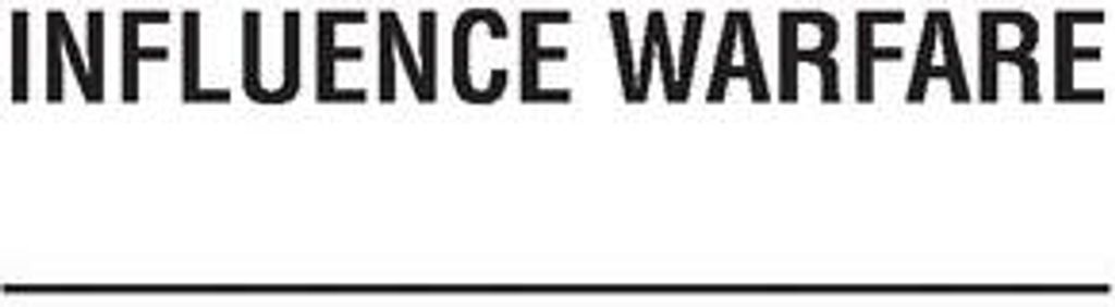 Influence Warfare