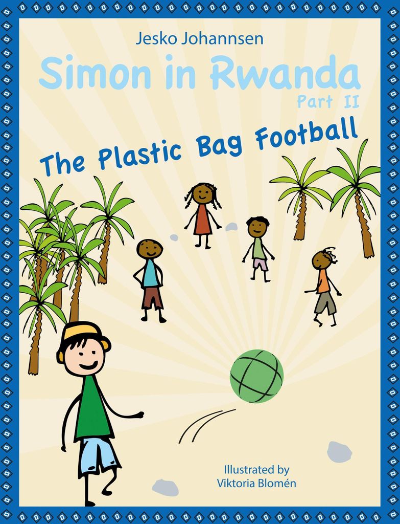 Simon in Rwanda - The Plastic Bag Football