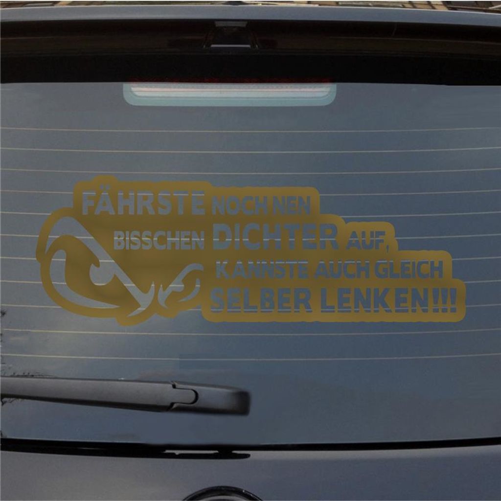 Heckscheibenaufkleber Fährste noch DICHTER auf kannste gleich selber lenken 55x19 cm Gold Auto Aufkleber Sticker